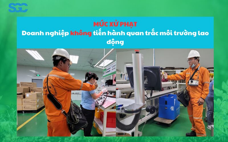 Có bị phạt không nếu doanh nghiệp không thực hiện Quan trắc môi trường lao động?
